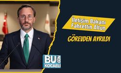 İletişim Bakanı Fahrettin Altun Görevden Ayrıldı