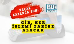 Kaçak Kazanca Son! GİB, Her İşlemi Takibe Alacak
