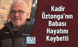 Kadir Öztonga’nın Babası Hayatını Kaybetti