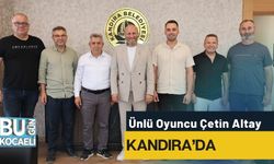Ünlü Oyuncu Çetin Altay Kandıra’da