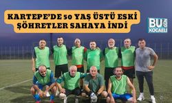 Kartepe’de 50 Yaş Üstü Eski Şöhretler Sahaya İndi