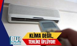 Klima Değil, Tehlike Üflüyor!
