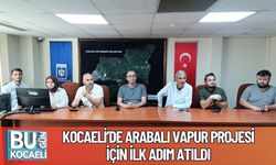 Kocaeli’de Arabalı Vapur Projesi İçin İlk Adım Atıldı