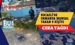 Kocaeli’de Ormanda Mangal Yakan 9 Kişiye Ceza Yağdı