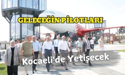 Geleceğin Pilotları Kocaeli'de Yetişecek