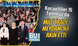 Kocaelililer 15 Temmuz’da Milli İrade Meydanı’na Akın Etti
