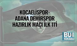 Kocaelispor- Adana Demirspor Hazırlık Maçı İlk 11