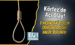 Körfez’de Acı Olay! 7 Yaşındaki Çocuk Odasında Asılı Halde Bulundu