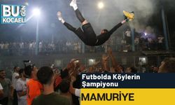 Futbolda Köylerin Şampiyonu Mamuriye