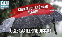 Kocaeli’de Sağanak Alarmı: Öğle Saatlerine Dikkat!