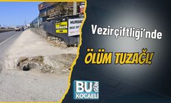 Vezirçiftliği’nde Ölüm Tuzağı!