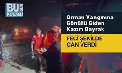 Orman Yangınına Gönüllü Giden Kazım Bayrak Feci Şekilde Can Verdi