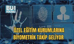 Özel Eğitim Kurumlarına Biyometrik Takip Geliyor