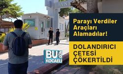 Parayı Verdiler Araçları Alamadılar! Dolandırıcı Çetesi Çökertildi