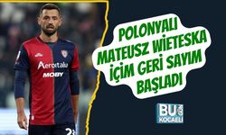 Polonyalı Mateusz Wieteska İçim Geri Sayım Başladı