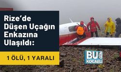 Rize’de Düşen Uçağın Enkazına Ulaşıldı: 1 Ölü, 1 Yaralı