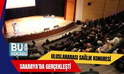 Uluslararası Sağlık Kongresi Sakarya’da Gerçekleşti