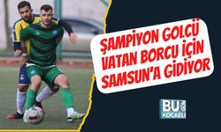 Şampiyon Golcü Vatan Borcu İçin Samsun’a Gidiyor