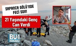 Sapanca Gölü’nde Feci Son! 21 Yaşındaki Genç Can Verdi