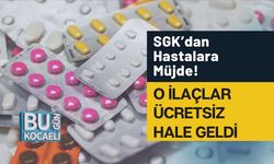 SGK’dan Hastalara Müjde! O İlaçlar Ücretsiz Hale Geldi