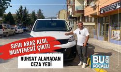 Sıfır Araç Aldı, Muayenesiz Çıktı! Ruhsat Alamadan Ceza Yedi