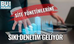 Site Yönetimlerine Sıkı Denetim Geliyor
