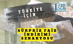 Türkiye İçin Sürpriz Faiz İndirimi Senaryosu