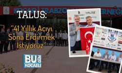 Talus: ‘’41 Yıllık Acıyı Sona Erdirmek İstiyoruz’’