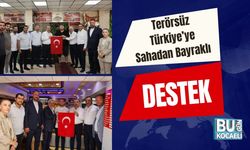 Terörsüz Türkiye’ye Sahadan Bayraklı Destek