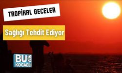 Tropikal Geceler Sağlığı Tehdit Ediyor