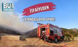 İtfaiyeden Vatandaşlara Uyarı!
