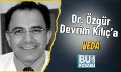 Dr. Özgür Devrim Kılıç’a veda