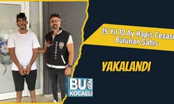 15 Yıl 10 Ay Hapis Cezası Bulunan Şahıs Yakalandı