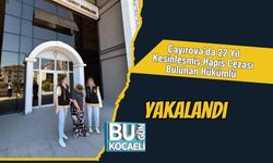Çayırova’da 22 Yıl Kesinleşmiş Hapis Cezası Bulunan Hükümlü Yakalandı