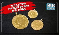 "Yastık Altında 500 Milyar Dolarlık Altın Yatıyor"
