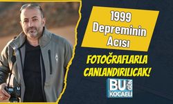1999 Depreminin Acısı Fotoğraflarla Canlandırılıcak!