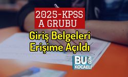 2025-KPSS A Grubu Giriş Belgeleri Erişime Açıldı