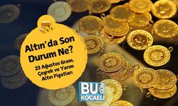 Altın’da Son Durum Ne? 23 Ağustos Gram, Çeyrek ve Yarım Altın Fiyatları