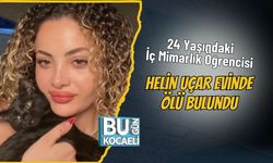24 Yaşındaki İç Mimarlık Öğrencisi Helin Uçar Evinde Ölü Bulundu