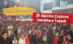 Karamürsel’de 30 Ağustos Coşkusu Sokaklara Taşındı