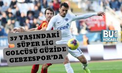 37 Yaşındaki Süper Lig Golcüsü Güzide Gebzespor’da