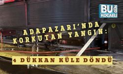 Adapazarı’nda Korkutan Yangın: 4 Dükkan Küle Döndü