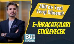 ABD’de Yeni Vergi Dönemi! E-İhracatçıları Etkileyecek