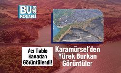 Acı Tablo Havadan Görüntülendi! Karamürsel’den Yürek Burkan Görüntüler