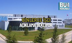Binlerce İşçi Açıklama Bekliyor