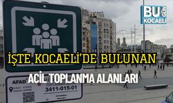 İşte Kocaeli’de Bulunan Acil Toplanma Alanları