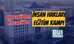 AK Parti’den Kocaeli’de İnsan Hakları Eğitim Kampı