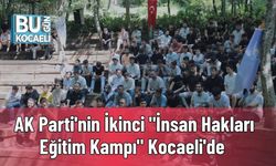 AK Parti'nin İkinci "İnsan Hakları Eğitim Kampı" Kocaeli'de