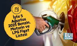 İşte 5 Ağustos 2025 Benzin, Motorin ve LPG Fiyat Listesi