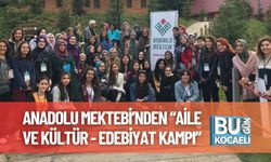 Anadolu Mektebi’nden “Aile ve Kültür - Edebiyat Kampı”